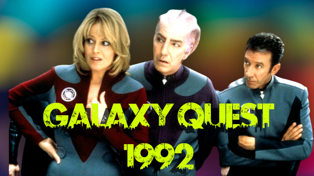 Galaxy Quest 1992 : what space movie came out in 1992